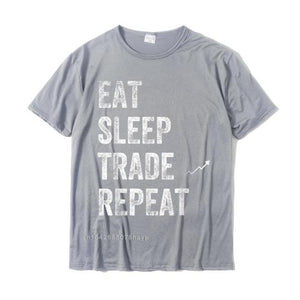 Eat Sleep Trade Repeat Day Stock Trading T-Shirt - Trader Personalized Tshirts New Coming Cotton Men's Tops Shirt Normal