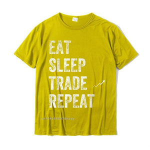 Eat Sleep Trade Repeat Day Stock Trading T-Shirt - Trader Personalized Tshirts New Coming Cotton Men's Tops Shirt Normal