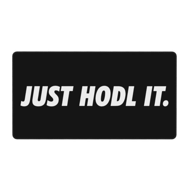 JUST HODL IT Mouse Pad